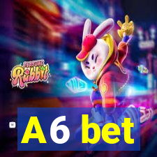 A6 bet